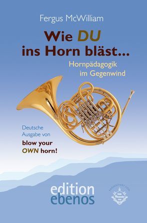 Wie DU ins Horn bläst… von Klingenberg,  Nicole, Kraus,  Andrea, McWilliam,  Fergus