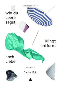 wie du Leere sagst, klingt entfernt nach Liebe (Mitlesebuch 147) von Eckl,  Carina