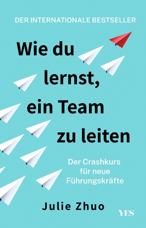 Wie du lernst, ein Team zu leiten von Zhuo,  Julie