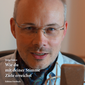 Wie du mit deiner Stimme Ziele erreichst von Sidow,  Helge