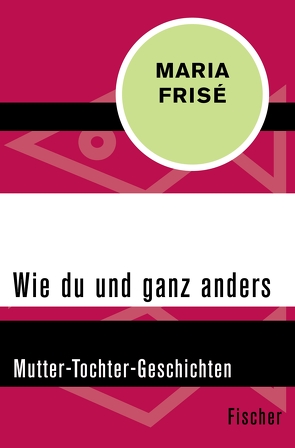 Wie du und ganz anders von Frisé,  Maria