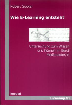 Wie E-Learning entsteht von Gücker,  Robert