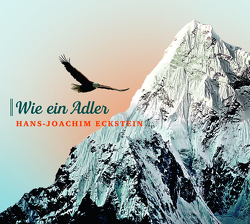 Wie ein Adler von Eckstein,  Hans-Joachim