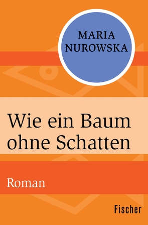 Wie ein Baum ohne Schatten von Eberspächer,  Bettina, Nurowska,  Maria