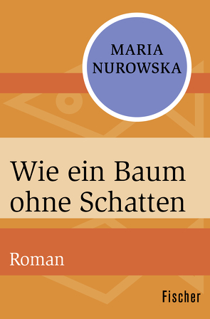 Wie ein Baum ohne Schatten von Eberspächer,  Bettina, Nurowska,  Maria