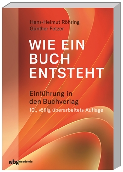 Wie ein Buch entsteht von Fetzer,  Günther, Röhring,  Hans-Helmut