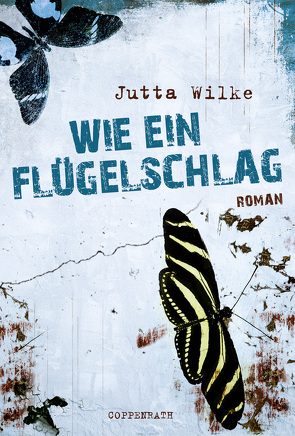 Wie ein Flügelschlag von Wilke,  Jutta