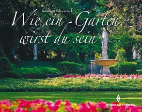 Wie ein Garten wirst du sein (Jes 58,11) von Schoenebeck,  Relindis von