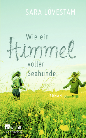 Wie ein Himmel voller Seehunde von Baur,  Stephanie Elisabeth, Lövestam,  Sara