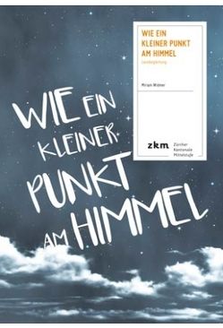 Wie ein kleiner Punkt am Himmel von Widmer,  Miriam