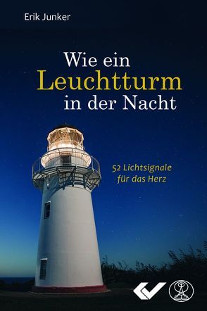 Wie ein Leuchtturm in der Nacht von Junker,  Erik