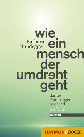 Wie ein Mensch der umdreht geht von Hundegger,  Barbara