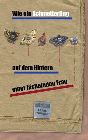 Wie ein Schmetterling auf dem Hintern einer lächelnden Frau von Kowalski,  Laabs