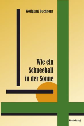 Wie ein Schneeball in der Sonne von Buchhorn,  Wolfgang