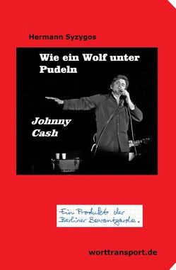 Wie ein Wolf unter Pudeln – Johnny Cash von Syzygos,  Hermann