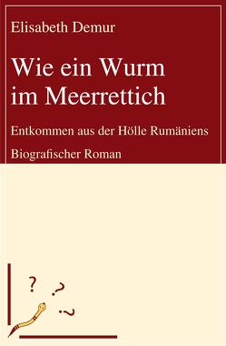 Wie ein Wurm im Meerrettich von Demur,  Elisabeth
