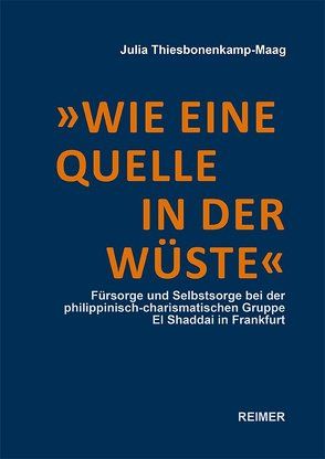 ‚Wie eine Quelle in der Wüste‘ von Thiesbonenkamp-Maag,  Julia