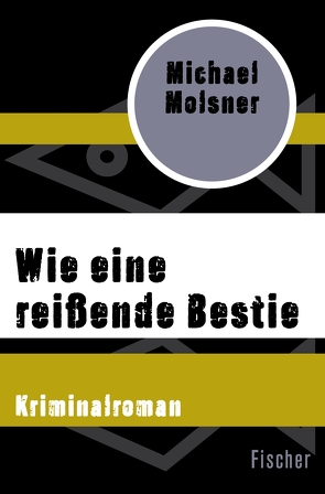 Wie eine reißende Bestie von Molsner,  Michael