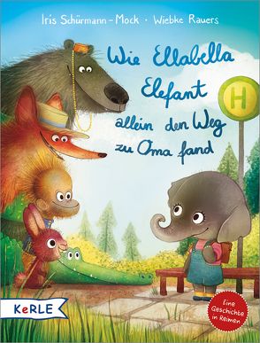 Wie Ellabella Elefant allein den Weg zu Oma fand von Rauers,  Wiebke, Schürmann-Mock,  Iris