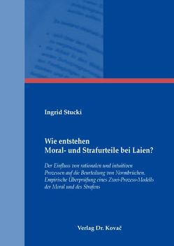 Wie entstehen Moral- und Strafurteile bei Laien? von Stucki,  Ingrid