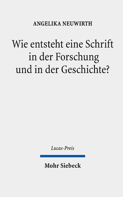 Wie entsteht eine Schrift in der Forschung und in der Geschichte? von Kampmann,  Jürgen, Neuwirth,  Angelika, Peterson,  Paul Silas