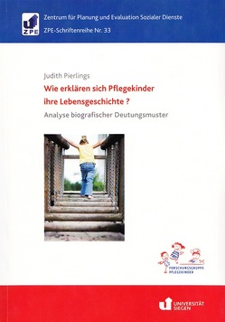 Wie erklären sich Pflegekinder ihre Lebensgeschichte? von Pierlings,  Judith