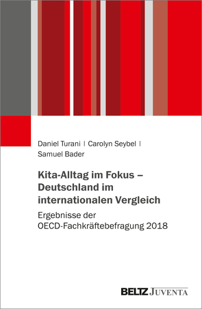 Kita-Alltag im Fokus – Deutschland im internationalen Vergleich von Bader,  Samuel, Seybel,  Carolyn, Turani,  Daniel