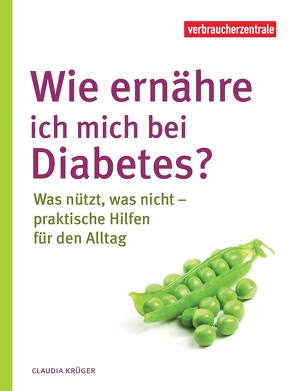 Wie ernähre ich mich bei Diabetes? von Krüger,  Claudia