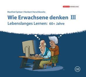 Die Neurobibliothek: Wie Erwachsene denken III von Herschkowitz,  Norbert, Spitzer,  Manfred