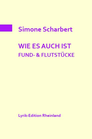 WIE ES AUCH IST. FUND- & FLUTSTÜCKE von Hemberger,  Jo, Scharbert,  Simone, Serrer,  Michael, Wenzel,  Christoph