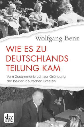 Wie es zu Deutschlands Teilung kam von Benz,  Wolfgang