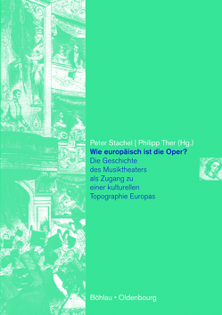 Wie europäisch ist die Oper? von Baldassarre,  Antonio, Gruber,  Gernot, Kaliampakos,  Fotios, Katalinic,  Vjera, Langer,  Arne, Markovic,  Tatjana, Müller,  Sven Oliver, Nieden,  Gesa, Prokopovych,  Markian, Stachel,  Peter, Ther,  Philipp, Toelle,  Jutta, Walter,  Michael