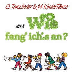 Wie fang ich+s an? von Maruhn,  Heinz