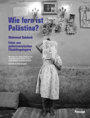 Wie fern ist Palästina? von Dabdoub,  Mahmond, Karasholi,  Adel, Latchinian,  Adelheid, Latchinian,  Sarkis