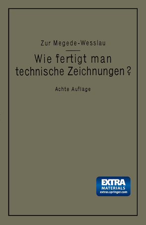 Wie fertigt man technische Zeichnungen? von Wesslau,  Max, Zur Megede,  Alfred