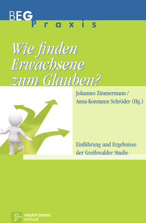 Wie finden Erwachsene zum Glauben? von Schröder,  Anna-Konstanze, Zimmermann,  Johannes