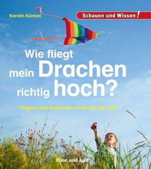 Wie fliegt mein Drachen richtig hoch? von Küntzel ,  Karolin