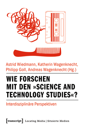 Wie forschen mit den »Science and Technology Studies«? von Goll,  Philipp, Wagenknecht,  Andreas, Wagenknecht,  Katherin, Wiedmann,  Astrid