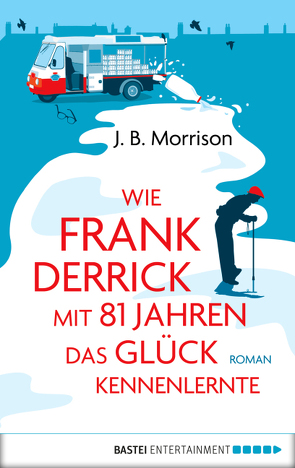 Wie Frank Derrick mit 81 Jahren das Glück kennenlernte von Meddekis,  Karin, Morrison,  J.B.