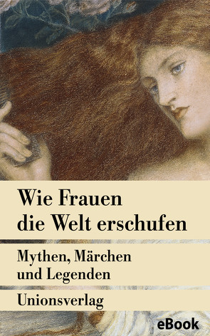 Wie Frauen die Welt erschufen von Hetmann,  Frederik