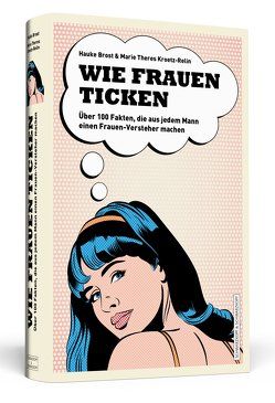 Wie Frauen ticken von Brost,  Hauke, Kroetz-Relin,  Marie Theres