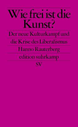 Wie frei ist die Kunst? von Rauterberg,  Hanno