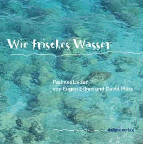 Wie frisches Wasser von Eckert,  Eugen, Plüss,  David