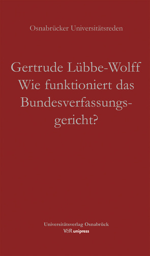 Wie funktioniert das Bundesverfassungsgericht? von Lübbe Wolff,  Gertrude