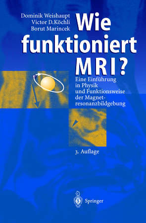 Wie funktioniert MRI? von Köchli,  Victor D., Marincek,  Borut, Weishaupt,  Dominik