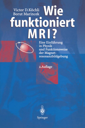 Wie funktioniert MRI? von Köchli,  Victor D., Marincek,  Borut