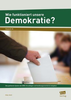 Wie funktioniert unsere Demokratie? von Joest,  Anja