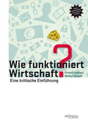 Wie funktioniert Wirtschaft? von Fessler,  Pirmin, Hinsch,  Stefan