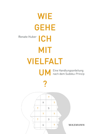 Wie gehe ich mit Vielfalt um? von Huber,  Renate