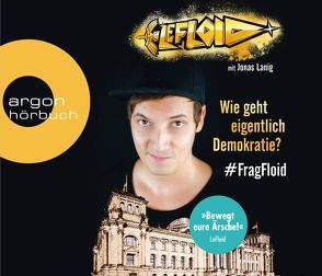 LeFloid: Wie geht eigentlich Demokratie #FragFloid von Keßler,  Martin, LeFloid